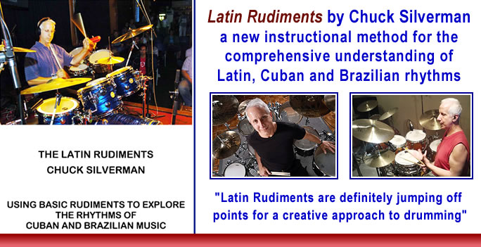 Latin Rudiments by Chuck Silverman - a new instructional drumset book for the comprehensive understanding of Latin, Cuban and Brazilian rhythms.